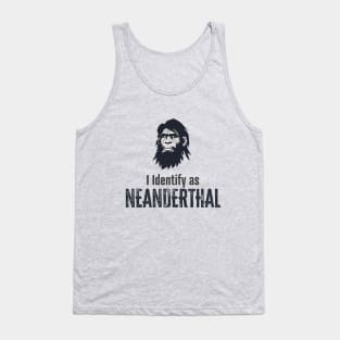 I identify as Neanderthal Tank Top